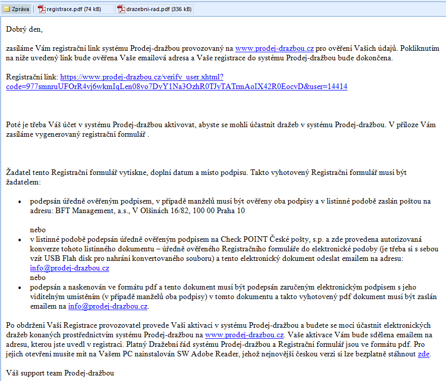 Na emailovou adresu žadatele je zaslán registrační link pro ověření údajů a vygenerovaný Registrační formulář s upozorněním: Žadatel tento Registrační formulář vytiskne, doplní datum a místo podpisu.