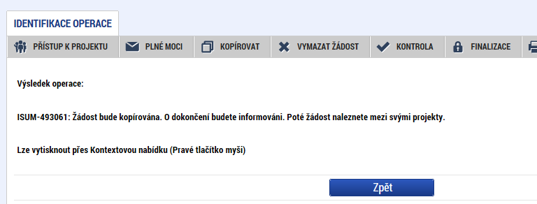 Snímek s vyznačením tlačítka Kopírovat Snímek s potvrzením požadavku na zkopírování žádosti Po potvrzení (tlačítkem OK) systém žadatele informuje tom, že žádost bude