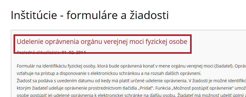 Obr. 4 Formulár Udelenie oprávnenia... Rolu môže za OVM prideliť jeho zákonný zástupca (vedúci OVM, štatutár) alebo iná oprávnená osoba, ktorá má takýto rozsah oprávnenia už pridelený.