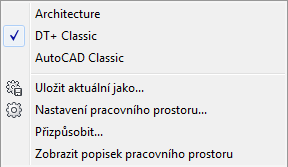 K dispozici jsou pracovní prostory: Architecture výchozí pracovní prostor využívající pásy karet DT+ Classic pracovní prostor využívající nabídky a panely nástrojů známé z předchozích verzí AutoCAD