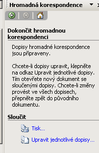 MS Word 2003 Krok 6 Sloučení hlavního dokumentu a zdroje dat Posledním krokem v průvodci HK je sloučení hlavního dokumentu a zdroje dat cílem sloučení může být tiskárna (odkaz Tisk ) sloučené