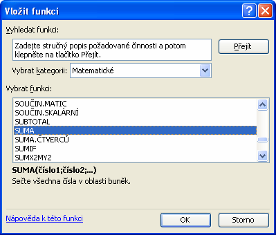 MS Office 2003 Vložení funkce dokončíme klávesou Enter. Pozn.