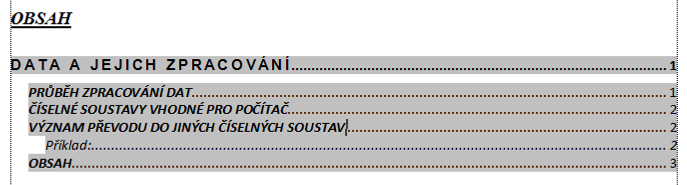 Obrázek 12 - Možnosti obsahu Obrázek 11 - Dialogové okno vložení obsahu Obrázek 13 - Obsah na pásu karet Reference Obrázek 14 - Dialogové okno Aktualizovat obsah V Možnostech obsahu lze ručně