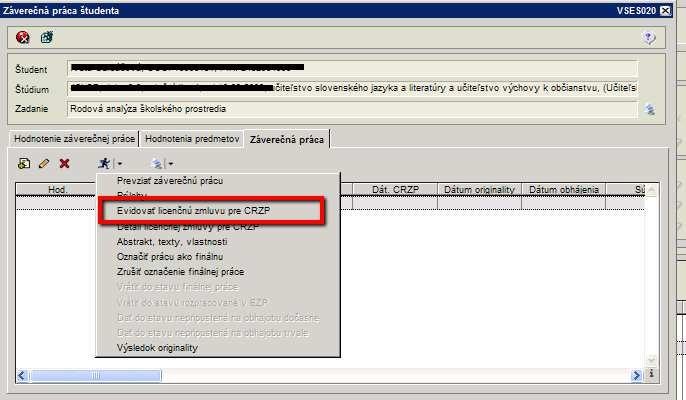 Znovu kliknite pravým tlačidlom myši na riadok, kde je nahratá práca a zvolíte možnosť Evidovať licenčnú zmluvu pre CRZP: Vyplňte body 2 a 3 Licenčnej zmluvy: Ak študent v návrhu licenčných zmlúv