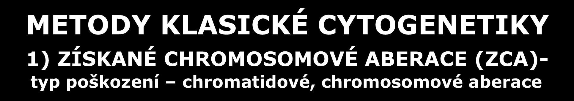 dicentrický chromosom Obr.