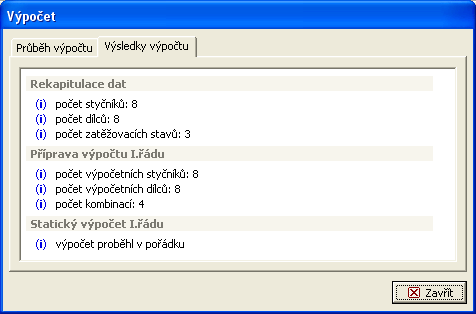 Okno "Výpočet" s informacemi o průběhu výpočtu Po výpočtu se program automaticky přepne do postprocesoru a zobrazí deformovanou konstrukci.