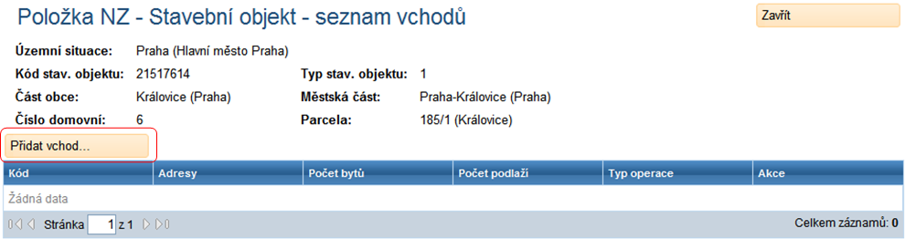 V seznamu vchodů (obrazovka UNZ165) klikněte na Přidat vchod. V detailu vchodu (obrazovka UNZ166) jsou již vyplněny technickoekonomické atributy převzaté z detailu stavebního objektu.