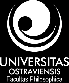1.11 FILOZOFICKÁ FAKULTA 1.11.1 Jméno a adresa Oficiální název: Zkrácený název: Zkratka: Latinský název: Anglický název: Internet: Adresa: Filozofická fakulta Ostravské univerzity v Ostravě