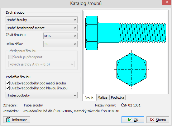 Zadávací okno "Typ a materiál šroubů" V dialogovém okně "Katalog šroubů", označíme v seznamu "Závit šroubu" položku "M16" a v seznamu "Délka dříku" položku "55".