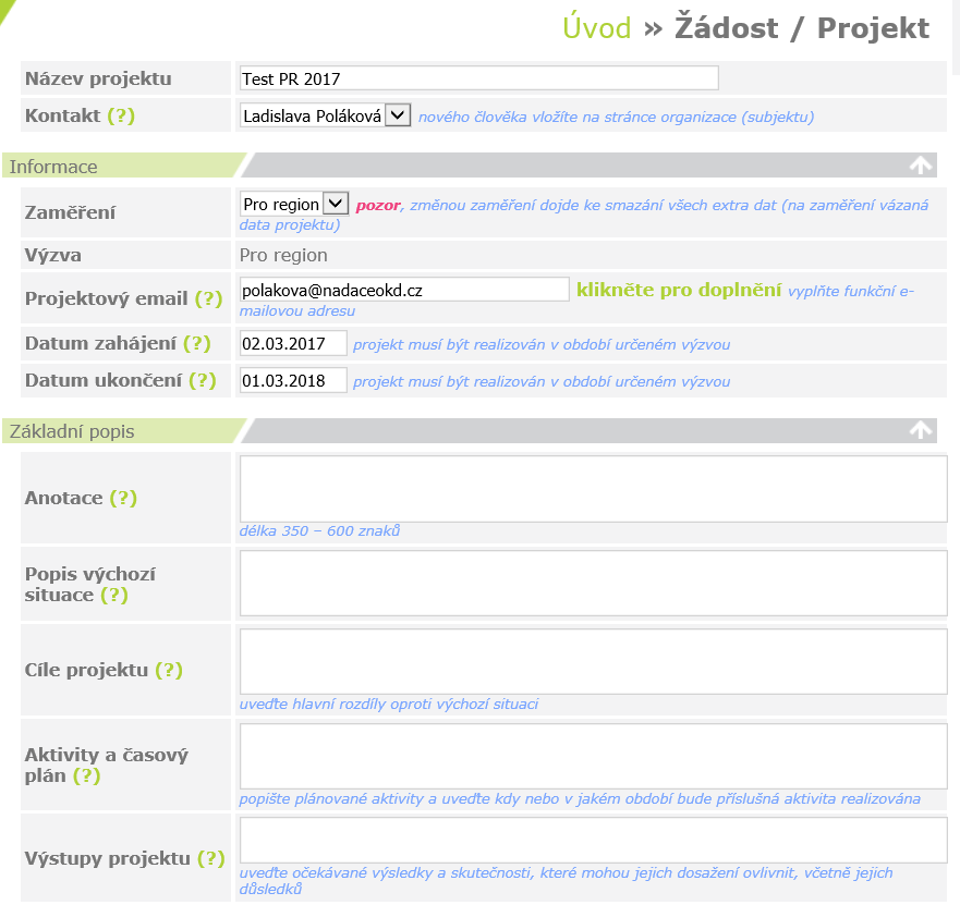 Obrázek výše: zobrazení žádosti v modu (režimu) editace Název projektu: měl by být výstižný, originální, ale hlavně stručný! Nesmí chybět!