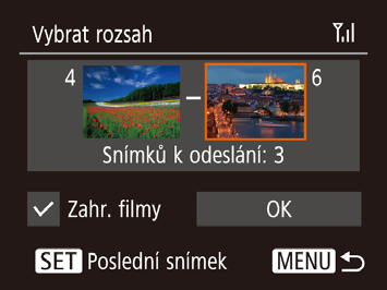 Odeslání oblíbených snímků 2 Vyberte snímky. Snímky vyberte podle pokynů v krocích 2 3 v části Výběr rozsahu (= 73). Chcete-li zahrnout filmy, stisknutím tlačítek [ ][ ][ ][ ] vyberte položku [Zahr.