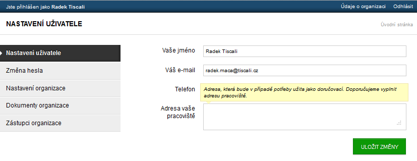 Nastavení údajů o organizaci údaje z registrace (budou již načteny) Položky dat o organizaci (vkládají se JEDNOU za organizaci a platí PRO