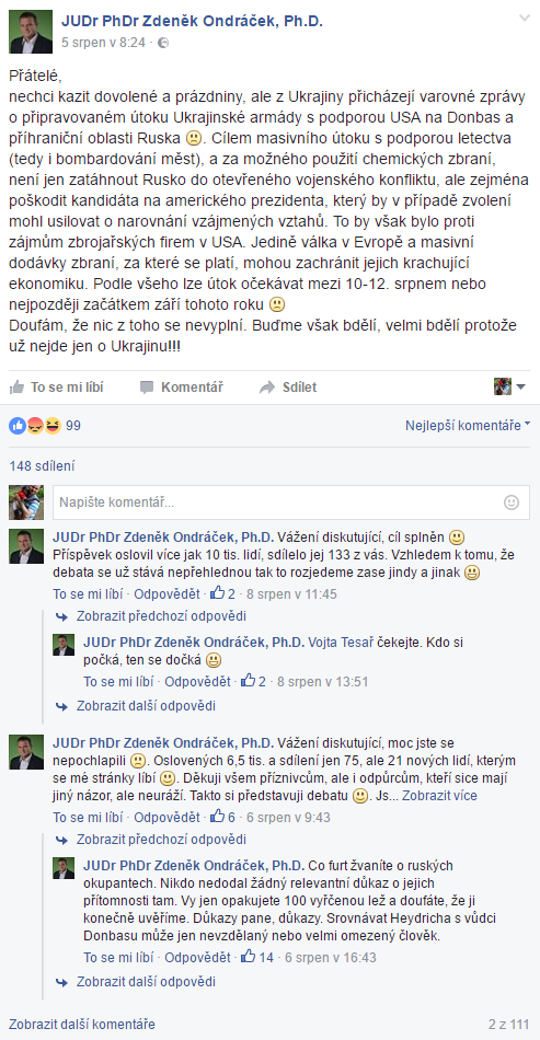 1. Šíření dezinformací Dne 5. srpna 2016 Ondráček na svém facebookovém profilu šíří zprávu o připravovaném útoku ukrajinské armády s podporou USA na Donbas a příhraniční oblasti Ruska.