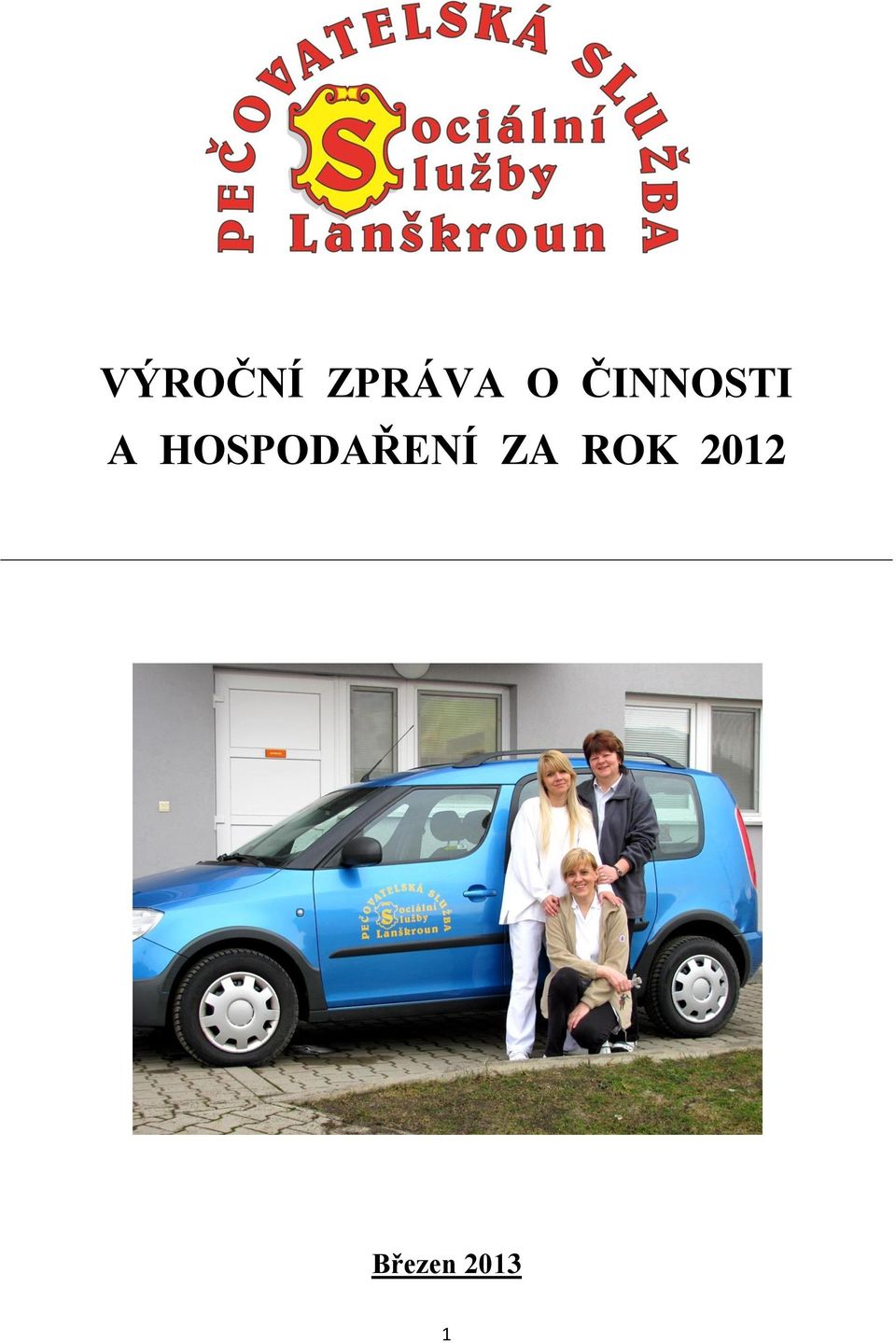HOSPODAŘENÍ ZA