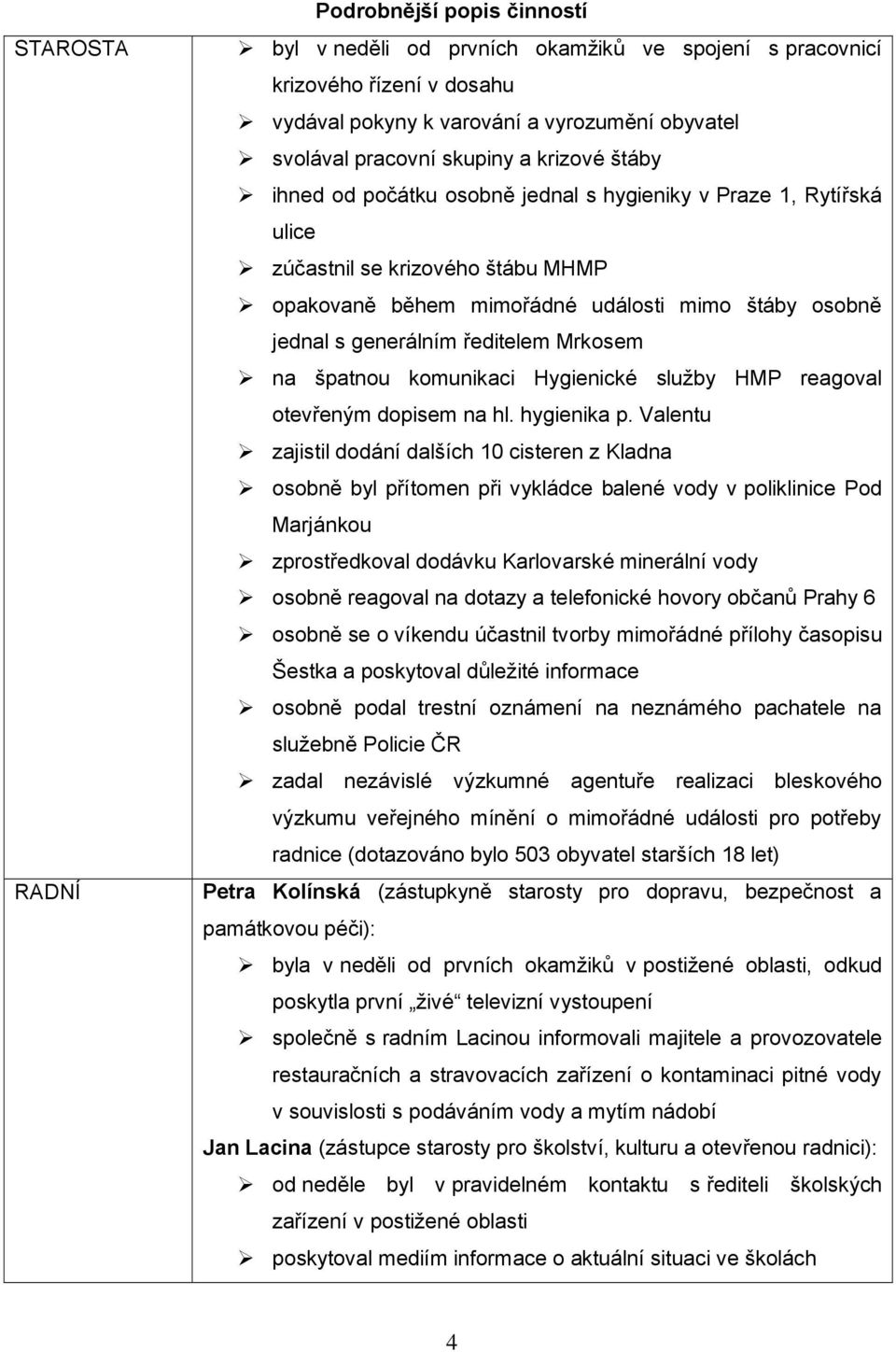 ředitelem Mrkosem na špatnou komunikaci Hygienické služby HMP reagoval otevřeným dopisem na hl. hygienika p.