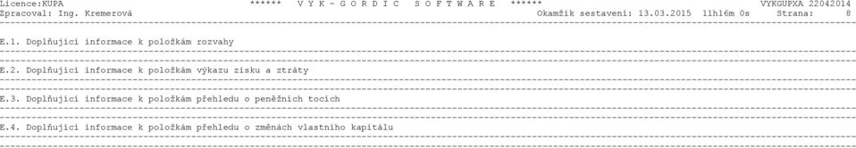 3. Doplòující informace k položkám pøehledu o penìžních tocích E.4.