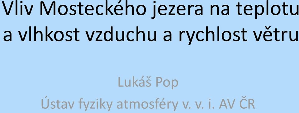 rychlost větru Lukáš Pop