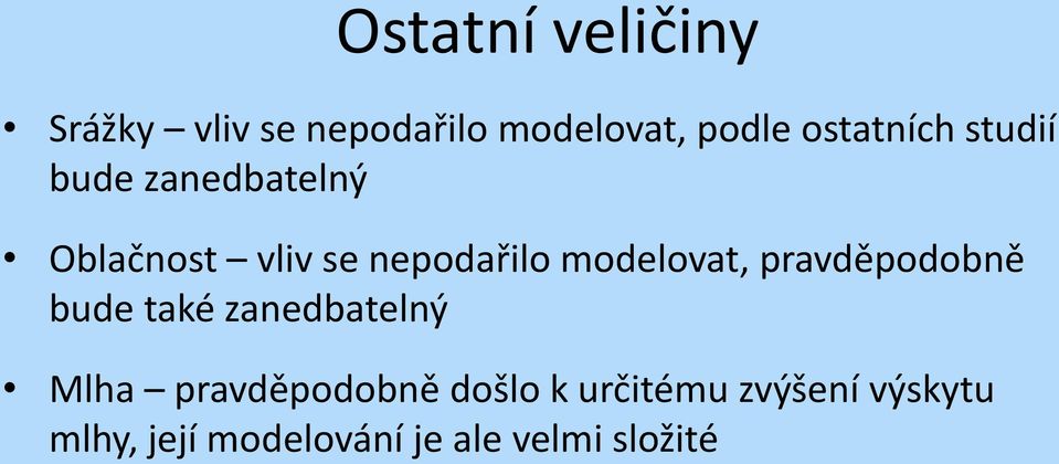 modelovat, pravděpodobně bude také zanedbatelný Mlha pravděpodobně