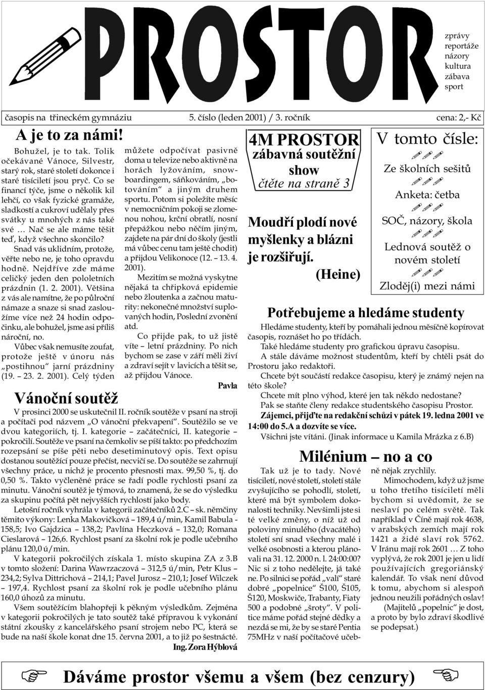 Co se financí týèe, jsme o nìkolik kil lehèí, co však fyzické gramáže, sladkostí a cukroví udìlaly pøes svátky u mnohých z nás také své Naè se ale máme tìšit teï, když všechno skonèilo?