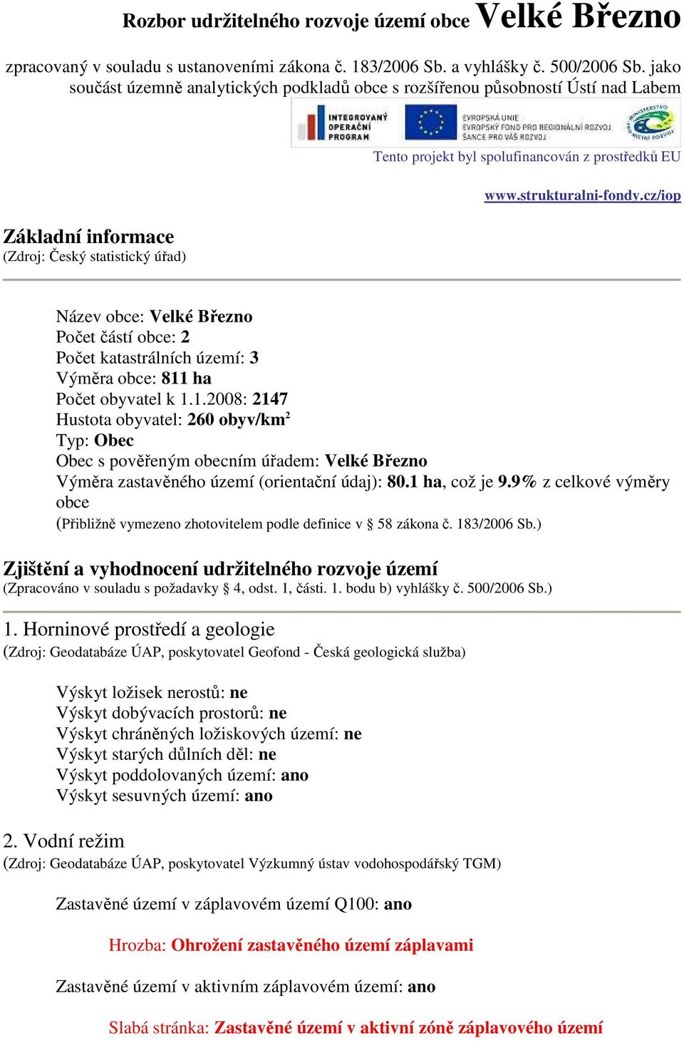 strukturalni-fondy.cz/iop Název obce: Velké Březno Počet částí obce: 2 Počet katastrálních území: 3 Výměra obce: 811