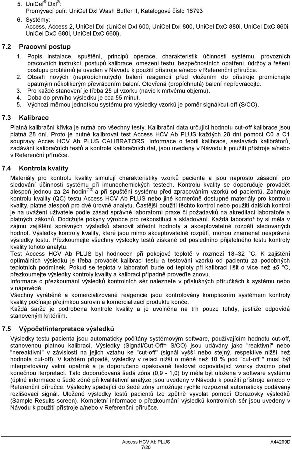 Popis instalace spu tění principů operace charakteristik účinnosti systému provozních pracovních instrukcí postupů kalibrace omezení testu bezpečnostních opatření údržby a ře ení postupu problémů je