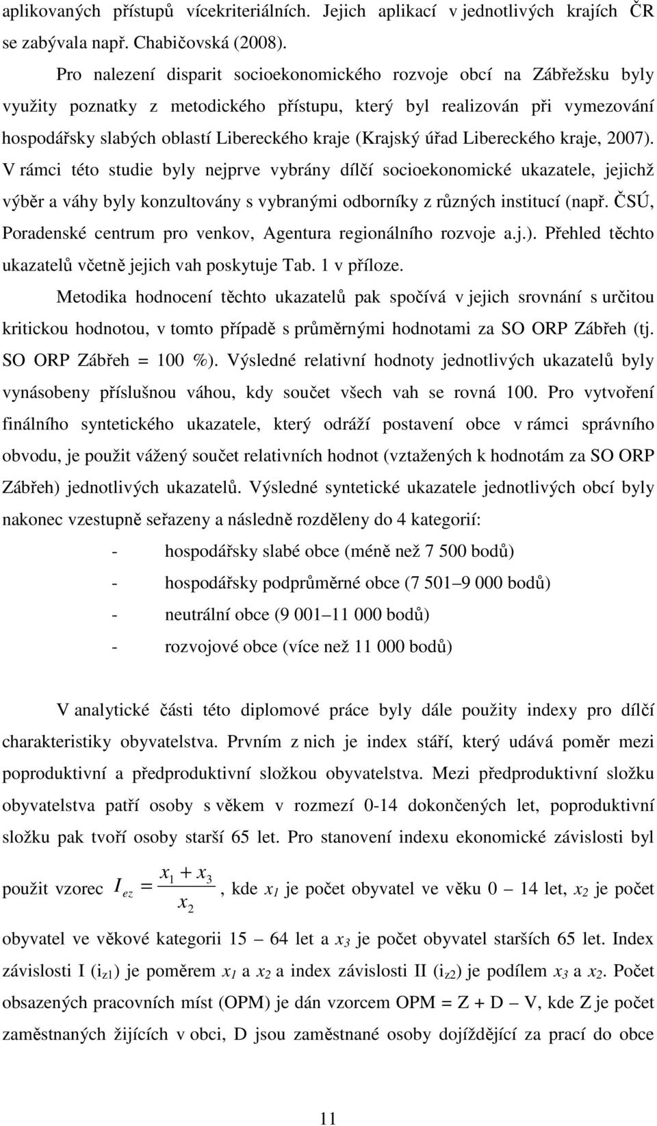 (Krajský úřad Libereckého kraje, 2007).