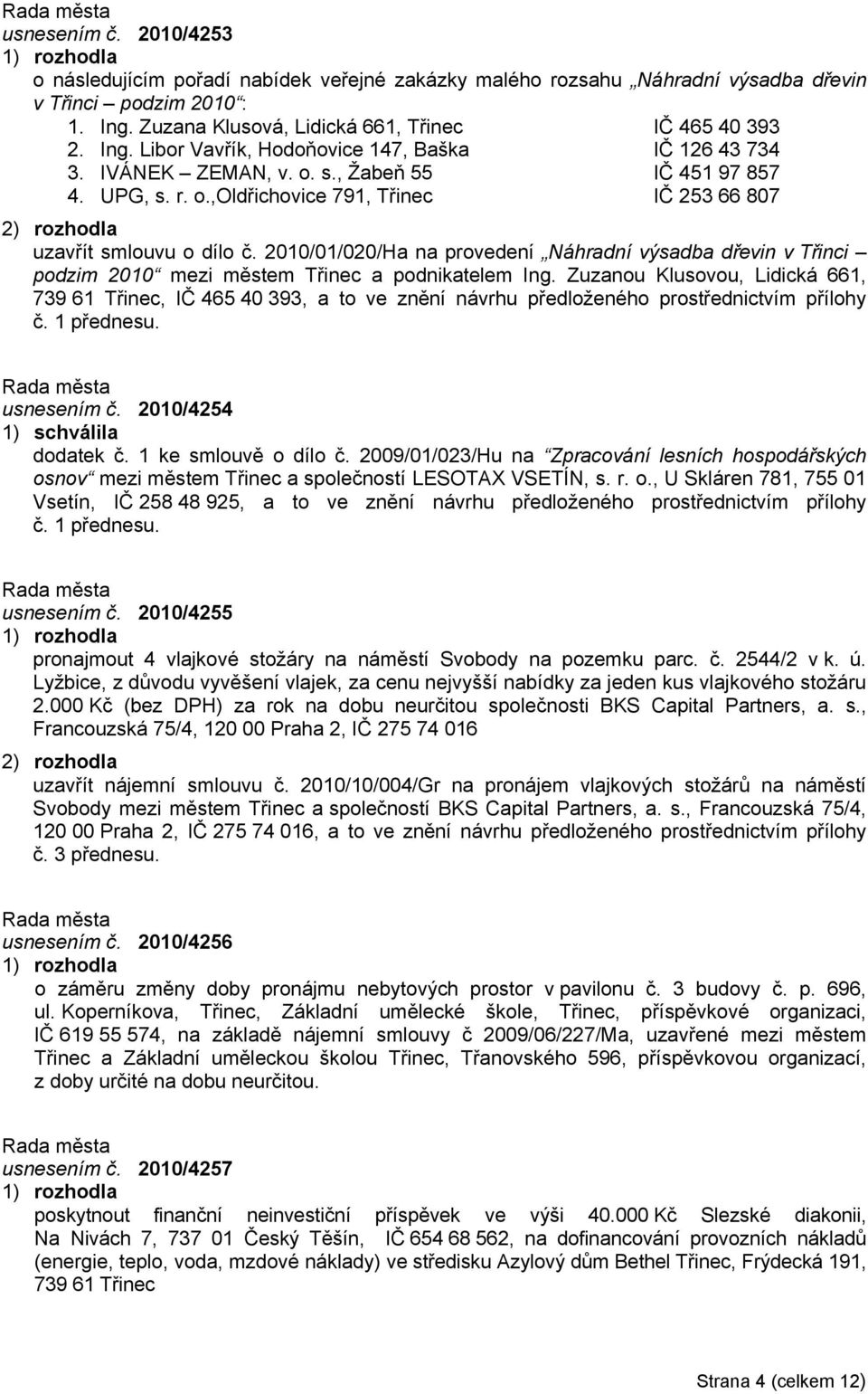 2010/01/020/Ha na provedení Náhradní výsadba dřevin v Třinci podzim 2010 mezi městem Třinec a podnikatelem Ing.