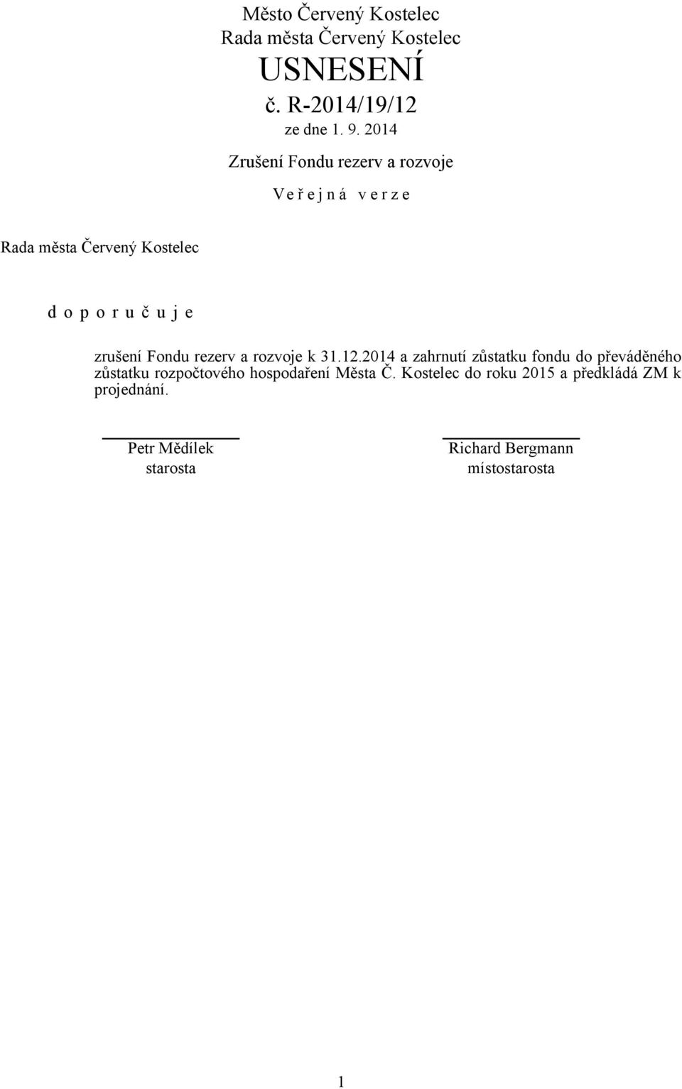 2014 a zahrnutí zůstatku fondu do převáděného zůstatku