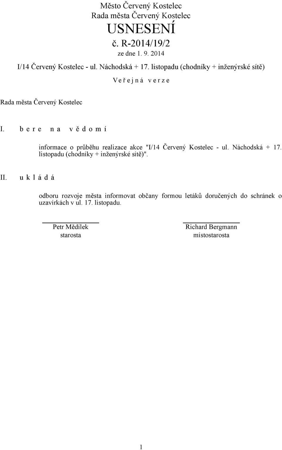 b e r e n a v ě d o m í informace o průběhu realizace akce "I/14 Červený Kostelec - ul.