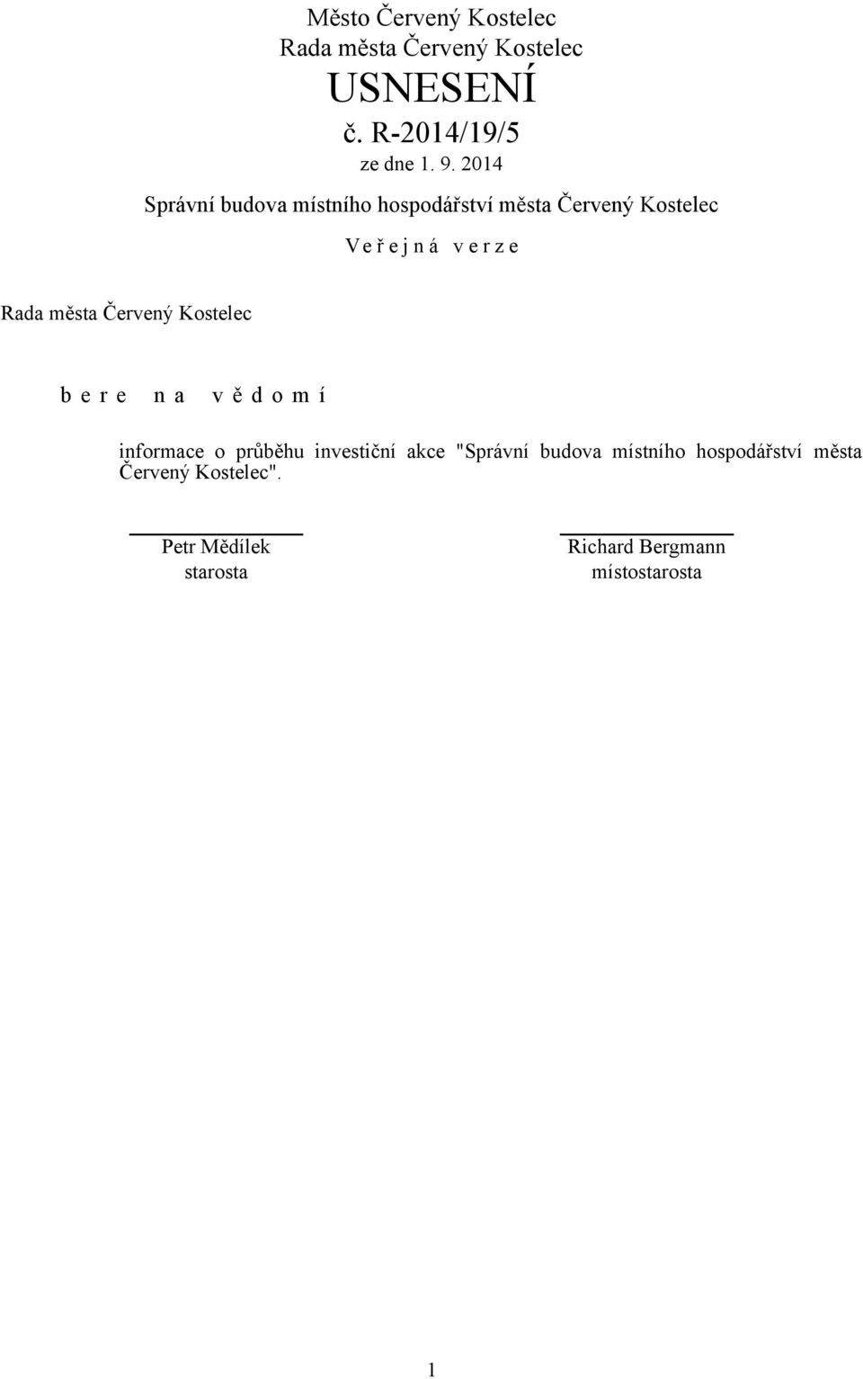 ě d o m í informace o průběhu investiční akce