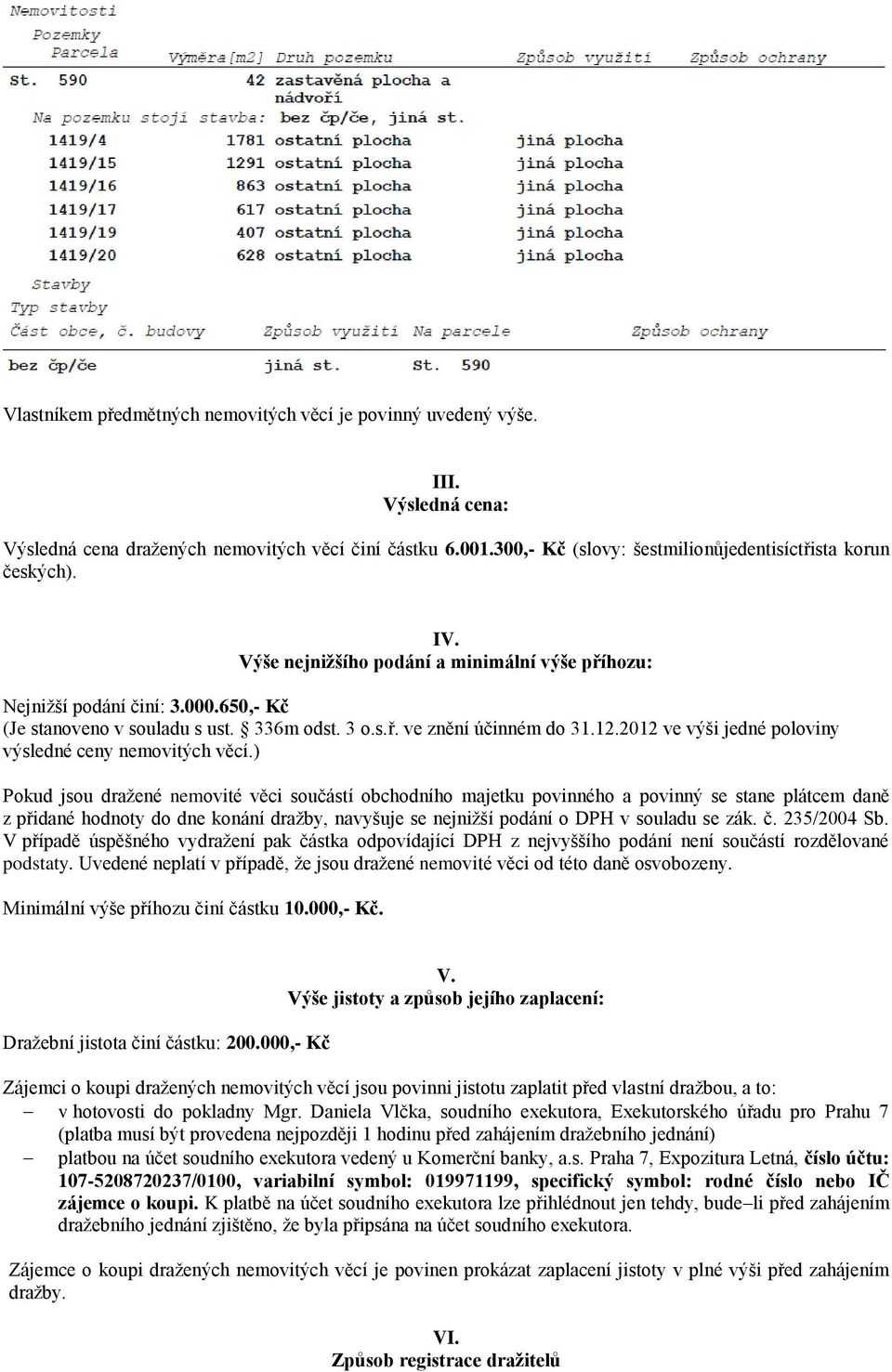 12.2012 ve výši jedné poloviny výsledné ceny nemovitých věcí.