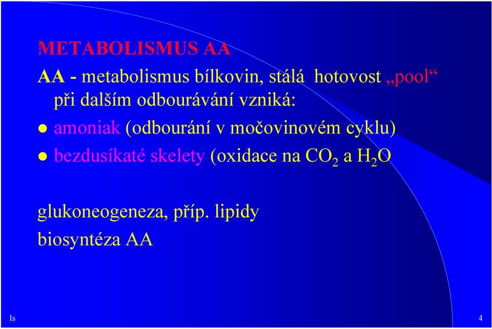 (odbourání v močovinovém cyklu) bezdusíkaté skelety