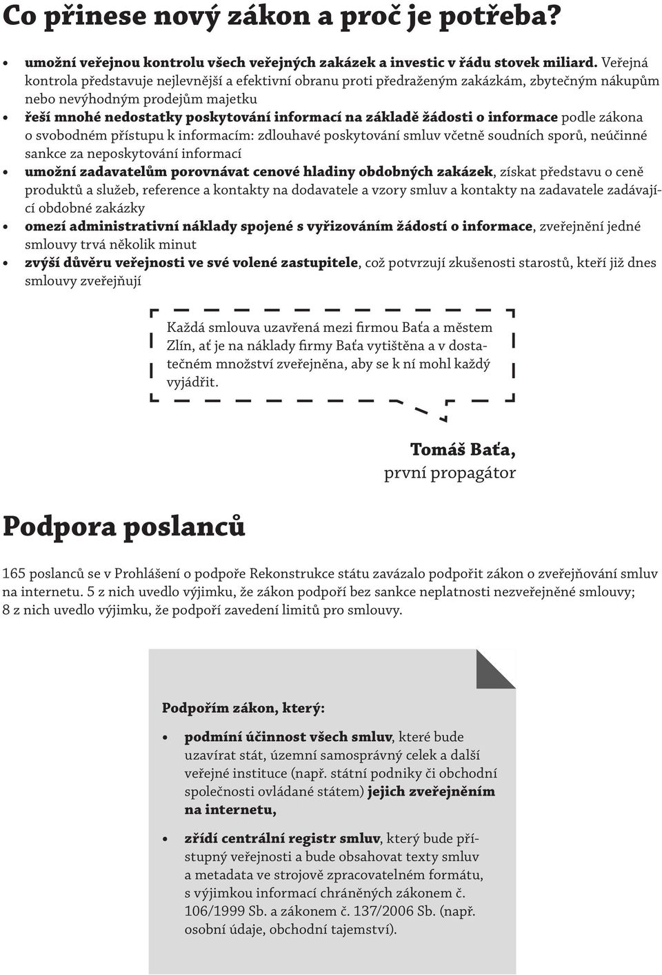 žádosti o informace podle zákona o svobodném přístupu k informacím: zdlouhavé poskytování smluv včetně soudních sporů, neúčinné sankce za neposkytování informací umožní zadavatelům porovnávat cenové