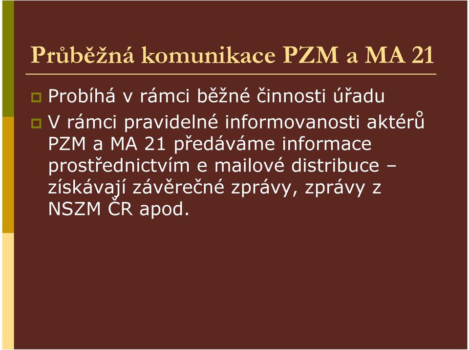 PZM a MA 21 předáváme informace prostřednictvím e mailové