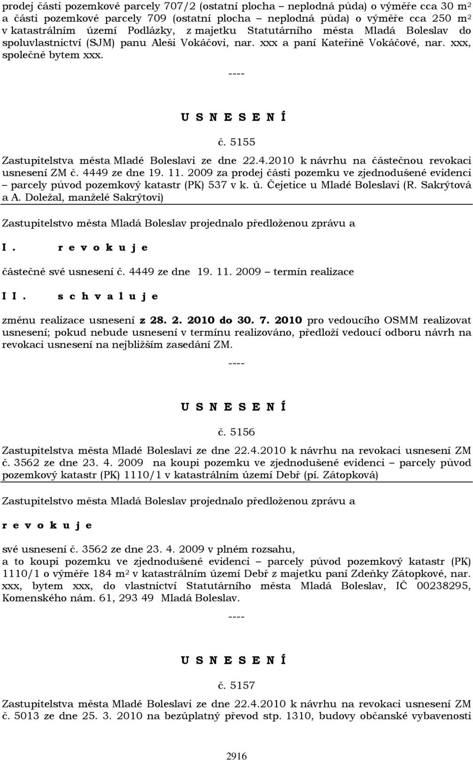 5155 Zastupitelstva města Mladé Boleslavi ze dne 22.4.2010 k návrhu na částečnou revokaci usnesení ZM č. 4449 ze dne 19. 11.