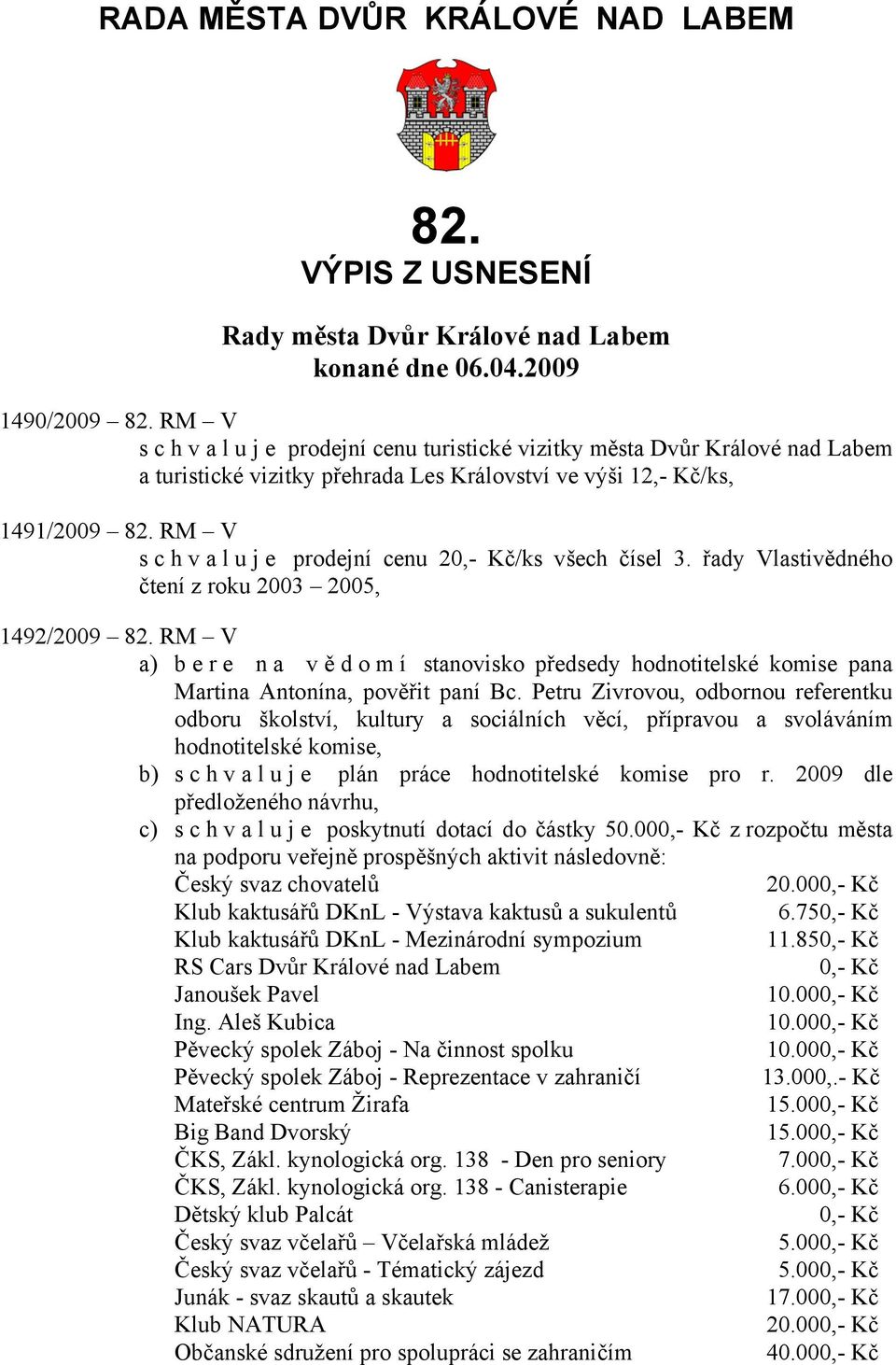 RM V s c h v a l u j e prodejní cenu 2/ks všech čísel 3. řady Vlastivědného čtení z roku 2003 2005, 1492/2009 82.