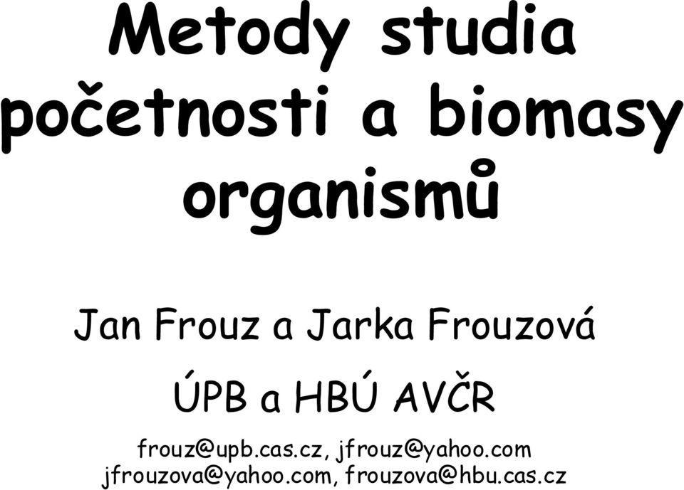 a HBÚ AVČR frouz@upb.cas.