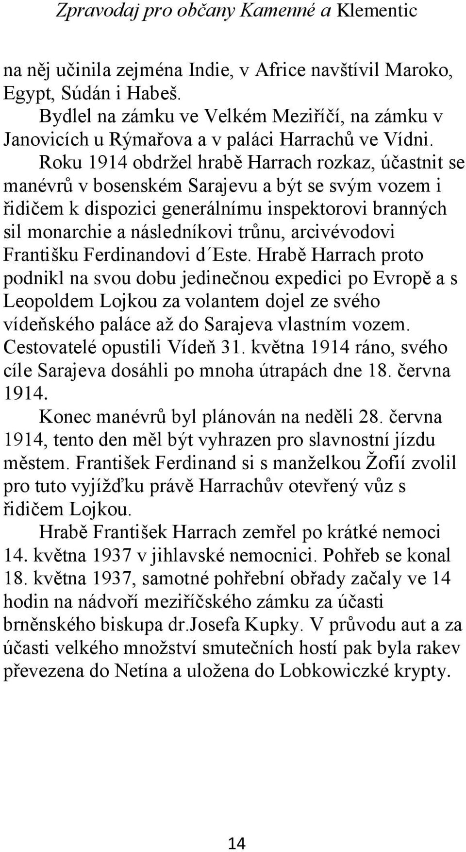 arcivévodovi Františku Ferdinandovi d Este.