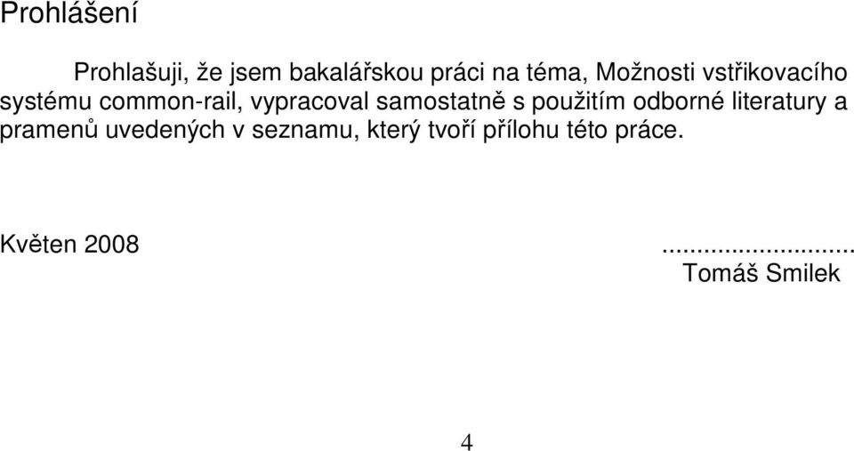 samostatně s použitím odborné literatury a pramenů uvedených