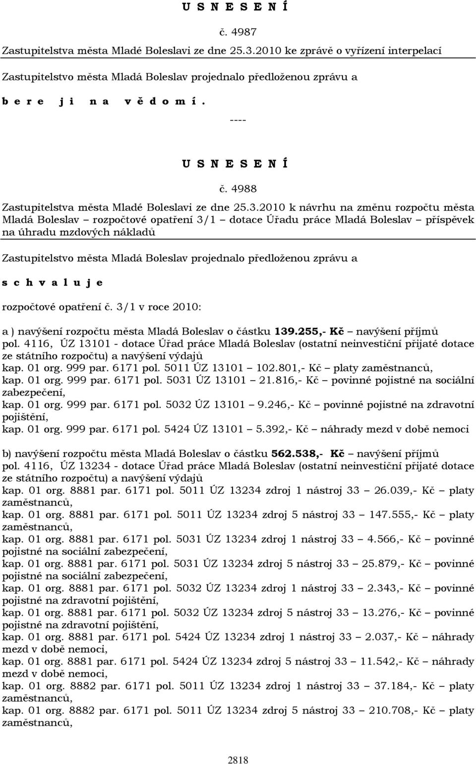 2010 k návrhu na změnu rozpočtu města Mladá Boleslav rozpočtové opatření 3/1 dotace Úřadu práce Mladá Boleslav příspěvek na úhradu mzdových nákladů rozpočtové opatření č.