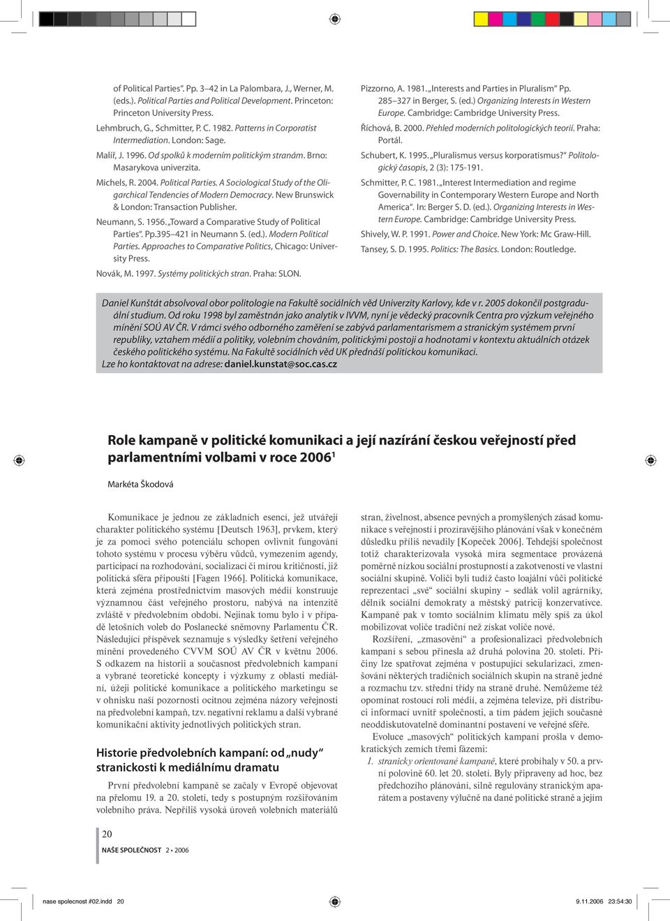 A Sociological Study of the Oligarchical Tendencies of Modern Democracy. New Brunswick & London: Transaction Publisher. Neumann, S. 1956. Toward a Comparative Study of Political Parties. Pp.