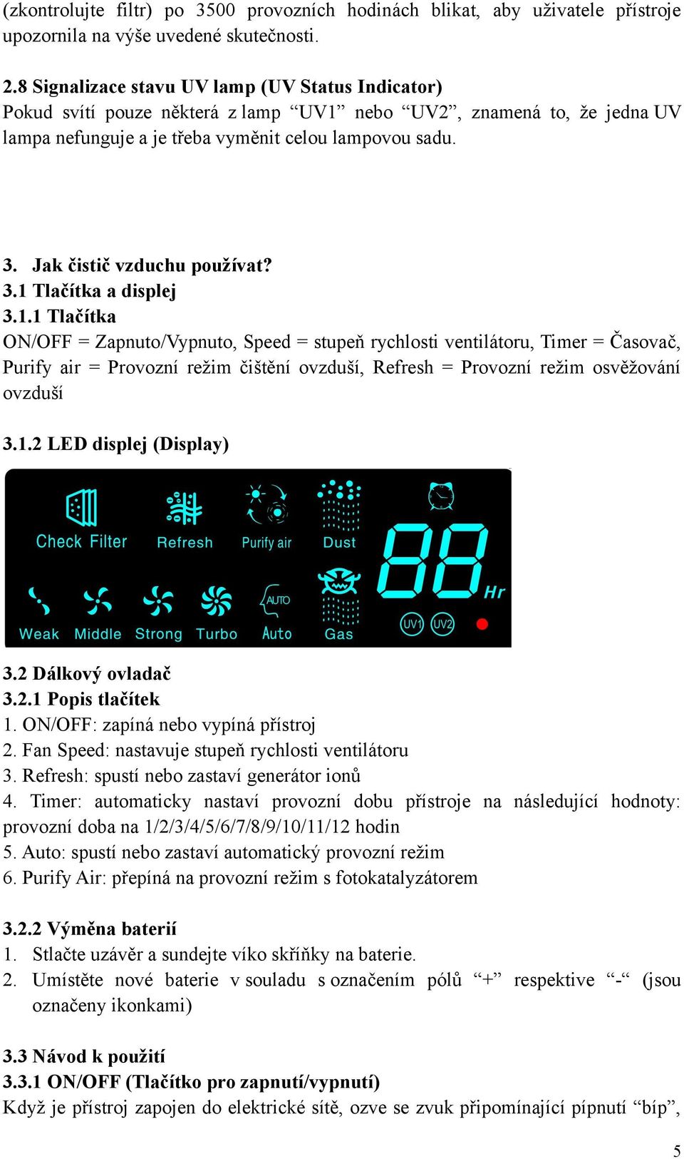 Jak čistič vzduchu používat? 3.1 