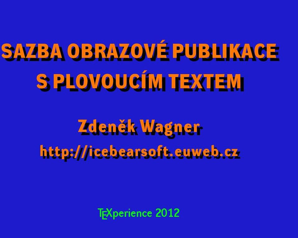 Wagner http://icebearsoft.