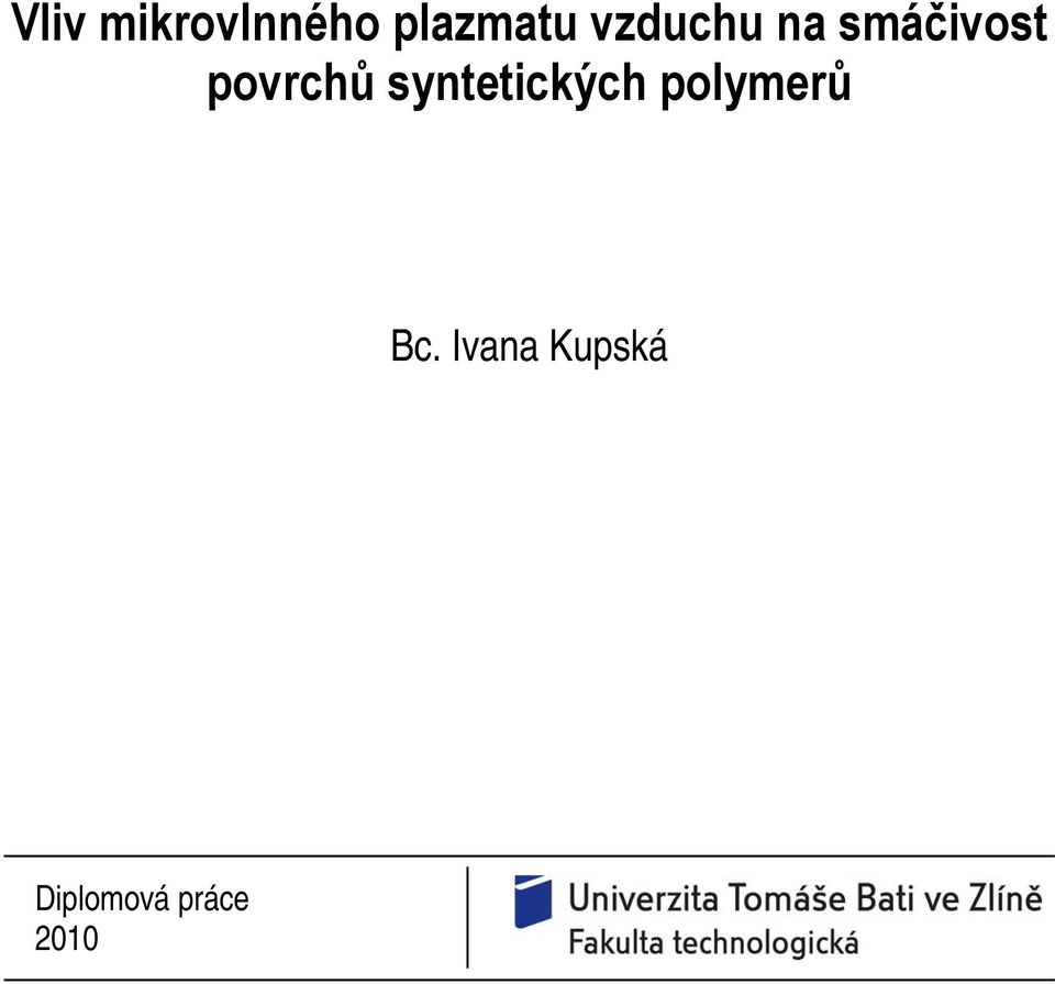 syntetických polymerů Bc.