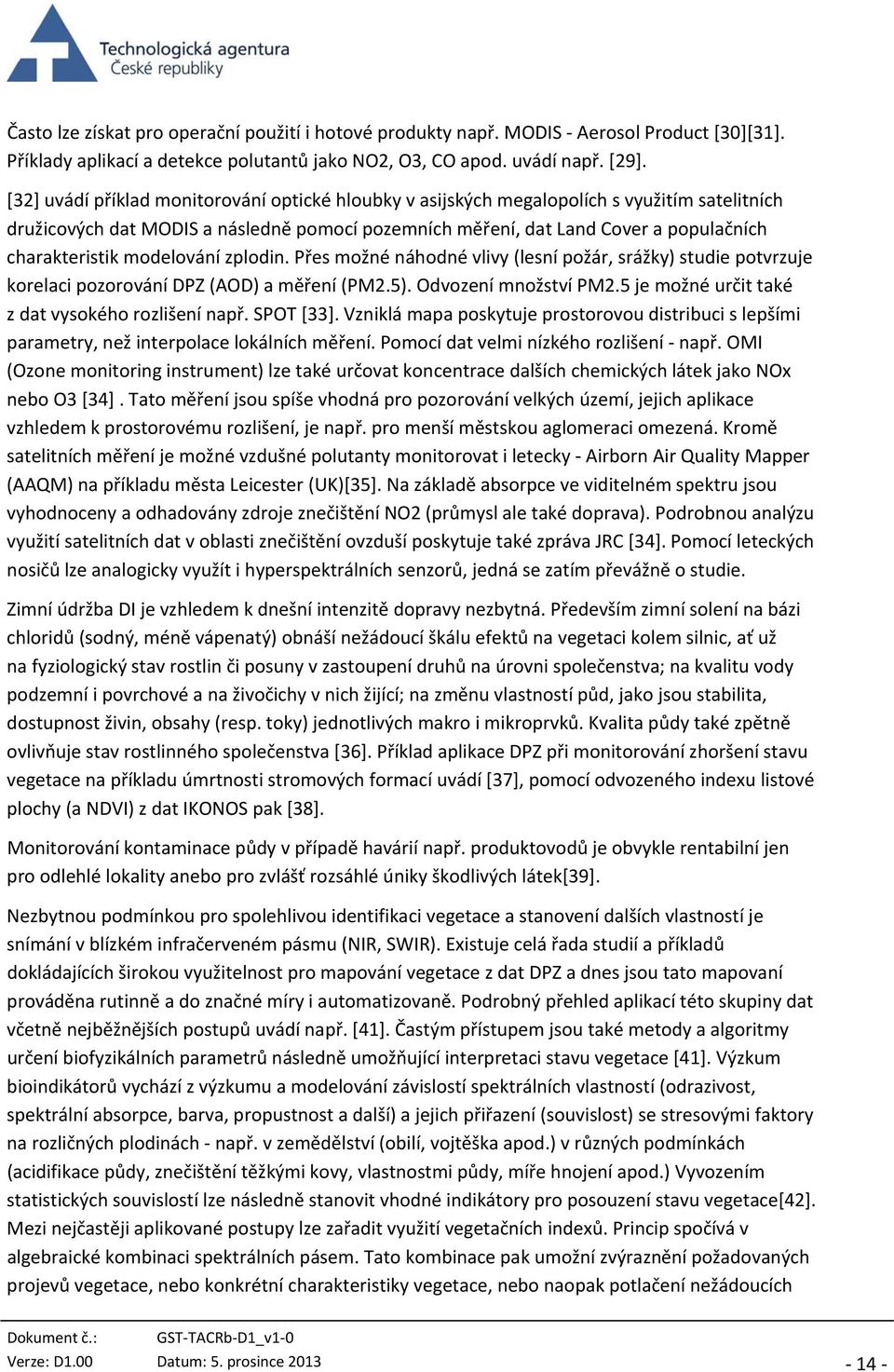 modelování zplodin. Přes možné náhodné vlivy (lesní požár, srážky) studie potvrzuje korelaci pozorování DPZ (AOD) a měření (PM2.5). Odvození množství PM2.
