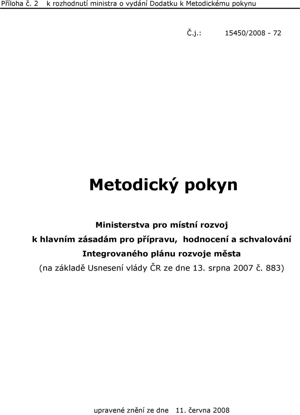 Integrovaného plánu rozvoje města (na základě Usnesení vlády ČR