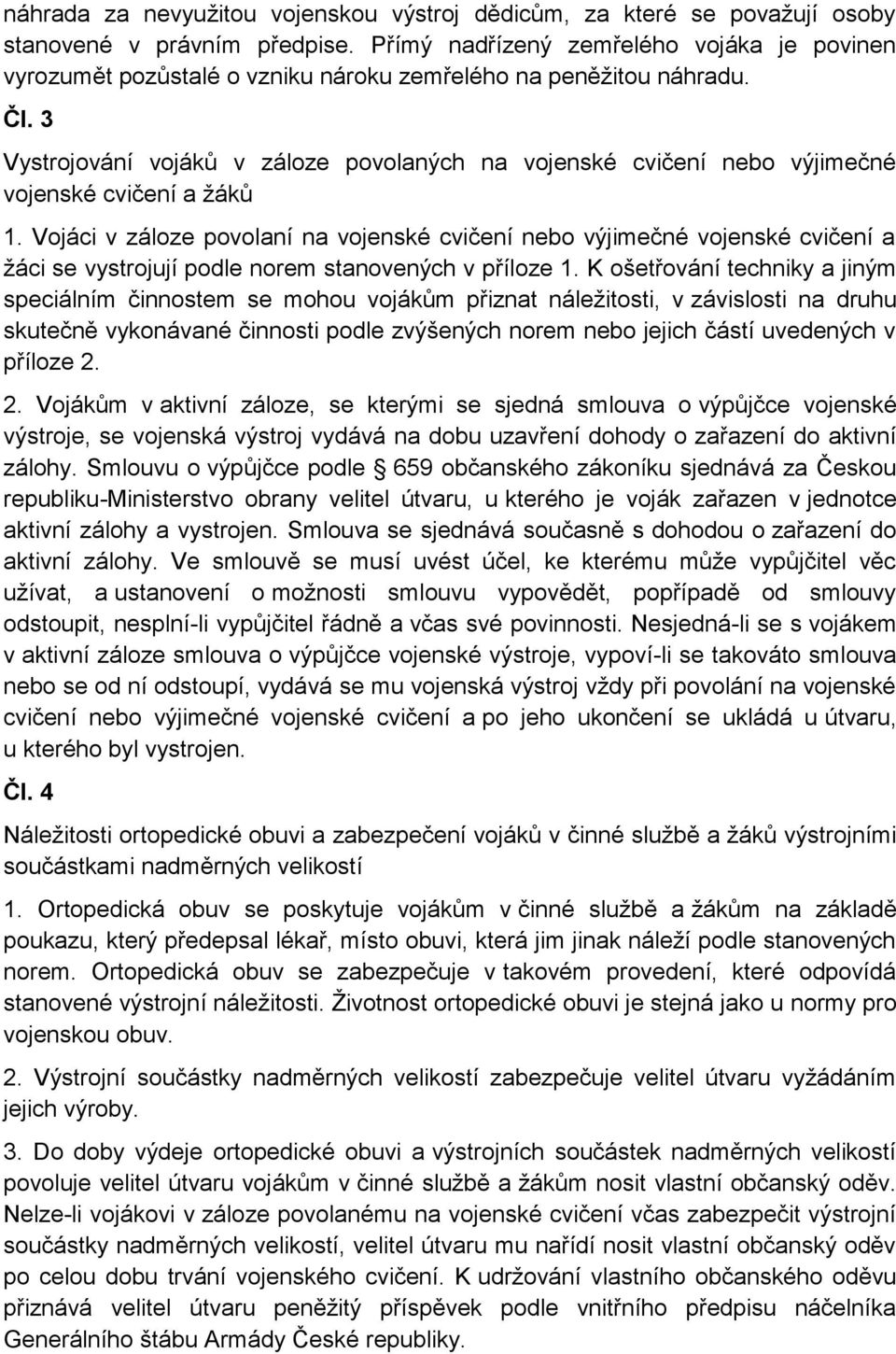 3 Vystrojování vojáků v záloze povolaných na vojenské cvičení nebo výjimečné vojenské cvičení a žáků 1.