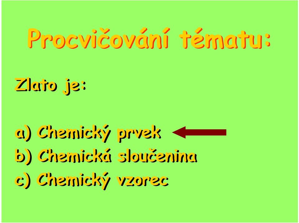 prvek b) Chemická