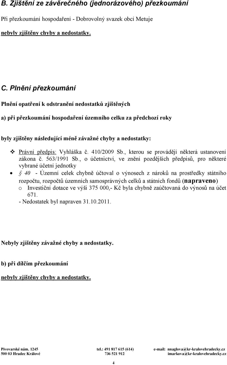 předpis: Vyhláška č. 410/2009 Sb., kterou se provádějí některá ustanovení zákona č. 563/1991 Sb.