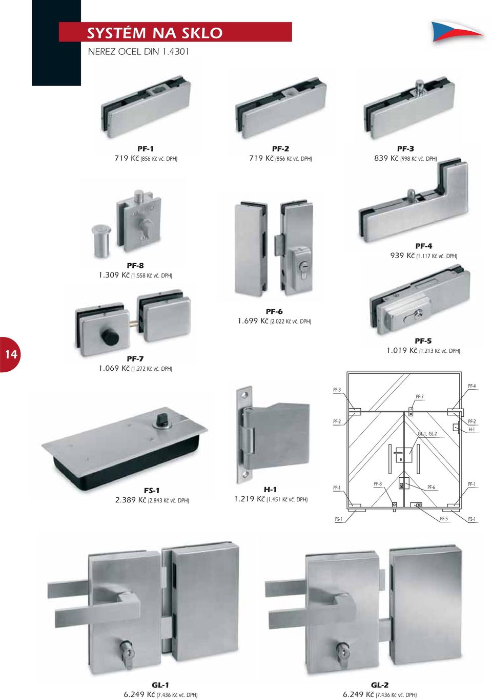 272 Kč vč. DPH) PF-5 1.019 Kč (1.213 Kč vč. DPH) PF-3 PF-7 PF-4 PF-2 PF-2 GL-1, GL-2 H-1 FS-1 2.389 Kč (2.843 Kč vč.